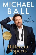 Different Aspects: The magical memoir from the West End legend