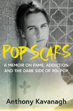 Pop Scars: A memoir on fame, addiction and the dark side of 90s pop - 'Unflinching and unmissable', HEAT Magazine