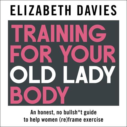 Training For Your Old Lady Body