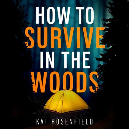 How to Survive in the Woods