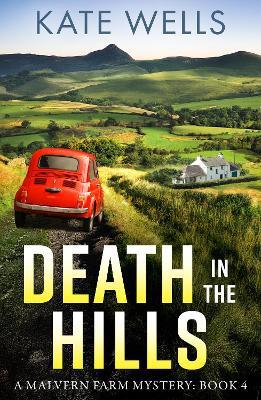 Death in the Hills: Crack the case in a BRAND NEW instalment in Kate Wells' BRILLIANT cozy mystery series for 2025 - Kate Wells - cover