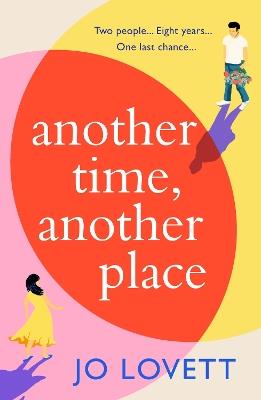Another Time, Another Place: A BRAND NEW page-turning, feel-good romantic comedy from Jo Lovett for summer 2023 - Jo Lovett - cover