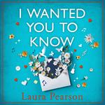 I Wanted You To Know