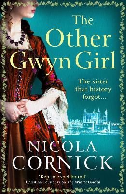 The Other Gwyn Girl: The BRAND NEW spellbinding, captivating timeslip novel from Nicola Cornick for 2024 - Nicola Cornick - cover