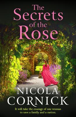 The Secrets of the Rose: A BRAND NEW spellbinding story of hidden secrets and lasting love from Nicola Cornick for 2025 - Nicola Cornick - cover
