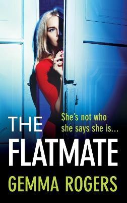 The Flatmate: A completely addictive thriller from Gemma Rogers - cover