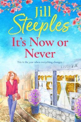 It's Now or Never: An emotional, uplifting romance from Jill Steeples for 2024 - Jill Steeples - cover
