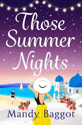 Those Summer Nights: The perfect sizzling, escapist romance from Mandy Baggot - Mandy Baggot - cover
