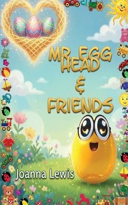 Mr Egg Head & Friends - Joanna Lewis - cover