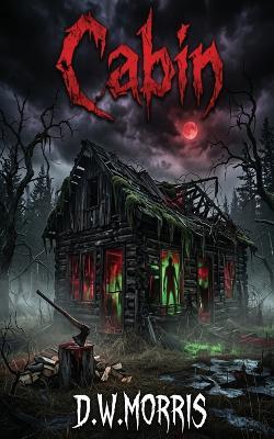 Cabin - D W Morris - cover