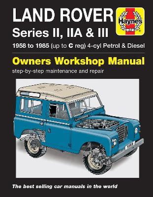 Land Rover Series II, IIa & III Petrol & Diesel Se: 58-85 - Haynes Publishing - cover