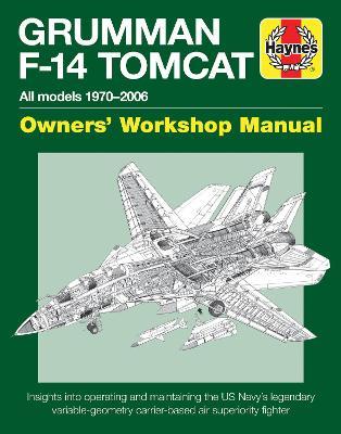 Grumman F-14 Tomcat Manual: All models 1970–2006 - Tony Holmes - cover