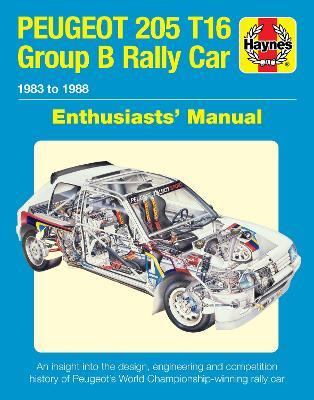 Peugeot 205 T16 Group B Rally Car: 1983 to 1988 - Nick Garton - cover