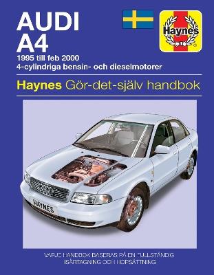 Audi A4 (1995 - Feb 2000) Haynes Repair Manual (svenske utgava) - Haynes Publishing - cover