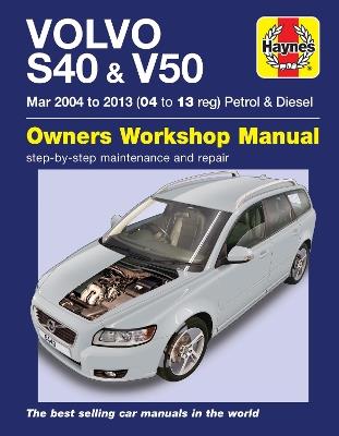 Volvo S40 & V50 Petrol & Diesel (Mar '04-'13) Haynes Repair Manual - Mark Storey - cover