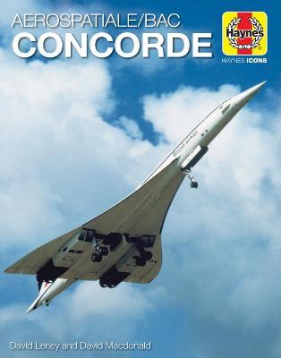 Haynes Icons Concorde: 1969 onwards (all models) - David Leney,David Macdonald - cover