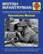 British Infantryman: The British and Commonwealth Soldier 1939-45