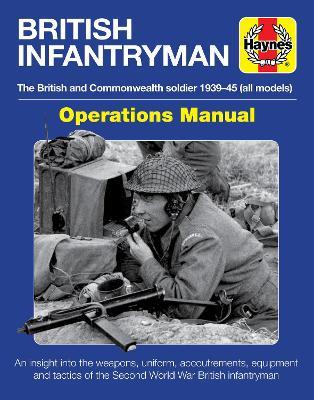 British Infantryman: The British and Commonwealth Soldier 1939-45 - Simon Forty - cover