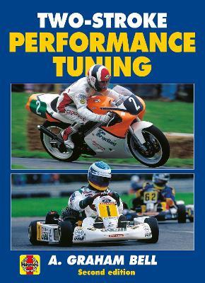 Two-Stroke Performance Tuning: Second edition - A. Graham Bell - cover