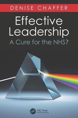 Effective Leadership: A Cure for the NHS? - Denise Chaffer - cover