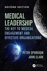 Medical Leadership: The key to medical engagement and effective organisations, Second Edition