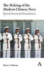 The Making of the Modern Chinese Navy: Special Historical Characteristics