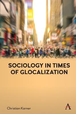Sociology in Times of Glocalization - Christian Karner - cover