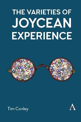 The Varieties of Joycean Experience - Tim Conley - cover