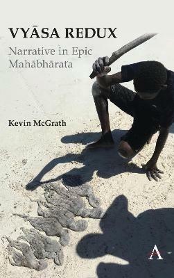 Vyasa Redux: Narrative in Epic Mahabharata - Kevin McGrath - cover