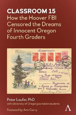 Classroom 15: How the Hoover FBI Censored the Dreams of Innocent Oregon Fourth Graders - cover