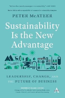 Sustainability Is the New Advantage: Leadership, Change, and the Future of Business - Peter McAteer - cover