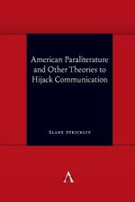 American Paraliterature and Other Theories to Hijack Communication