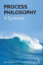 Process Philosophy: A Synthesis