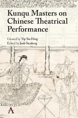 Kunqu Masters on Chinese Theatrical Performance - cover