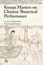 Kunqu Masters on Chinese Theatrical Performance