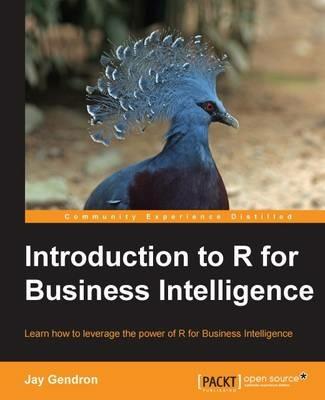 Introduction to R for Business Intelligence - Jay Gendron - cover