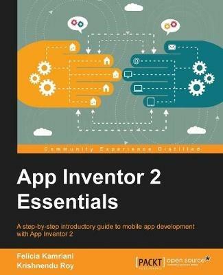 App Inventor 2 Essentials - Felicia Kamriani,Krishnendu Roy - cover
