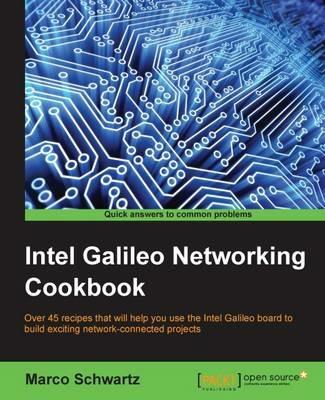 Intel Galileo Networking Cookbook - Marco Schwartz - cover