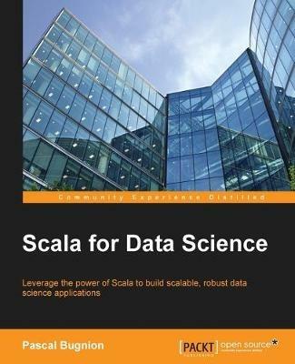 Scala for Data Science - Pascal Bugnion - cover