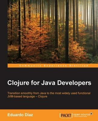 Clojure for Java Developers - Eduardo Diaz - cover