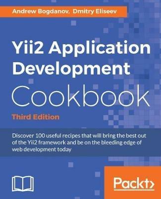 Yii2 Application Development Cookbook - Third Edition - Andrew Bogdanov,Dmitry Eliseev - cover