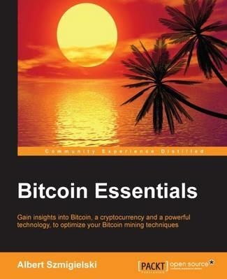 Bitcoin Essentials - Albert Szmigielski - cover