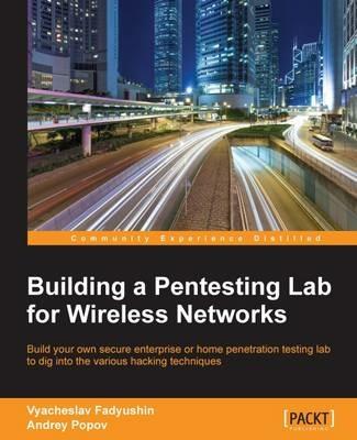 Building a Pentesting Lab for Wireless Networks - Vyacheslav Fadyushin,Andrey Popov - cover