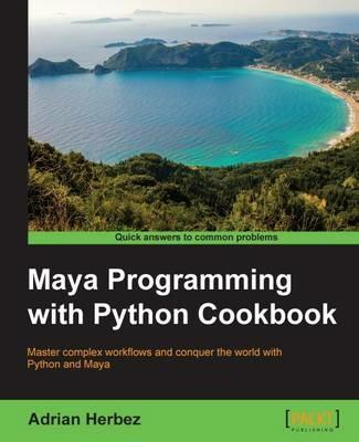 Maya Programming with Python Cookbook - Adrian Herbez - cover