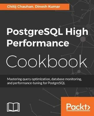 PostgreSQL High Performance Cookbook - Chitij Chauhan,Dinesh Kumar - cover