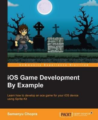 iOS Game Development By Example - Samanyu Chopra - cover