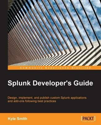 Splunk Developer's Guide - Kyle Smith - cover