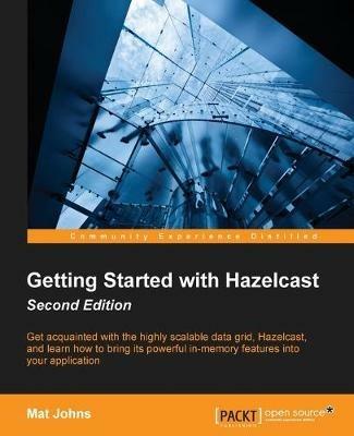 Getting Started with Hazelcast - - Mat Johns - cover