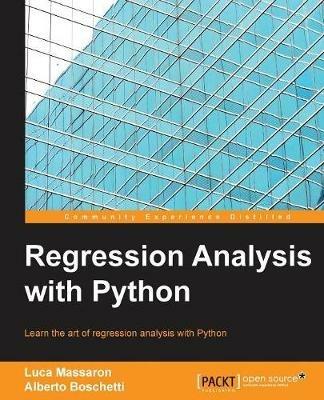 Regression Analysis with Python - Luca Massaron,Alberto Boschetti - cover