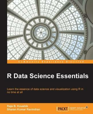 R Data Science Essentials - Raja B. Koushik,Sharan Kumar Ravindran - cover
